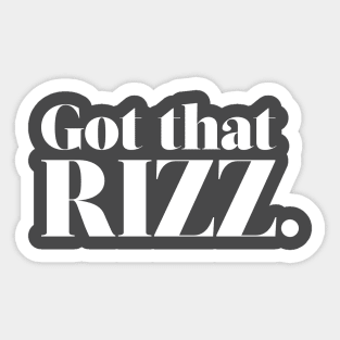 Got that RIZZ. Sticker